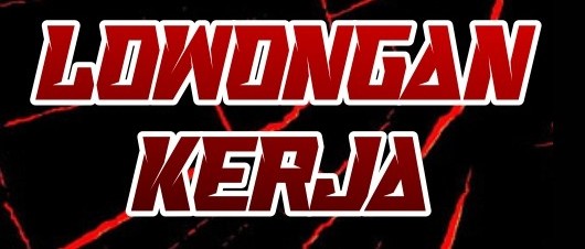 PENGUMUMAN LOWONGAN KERJA TAHUN 2025